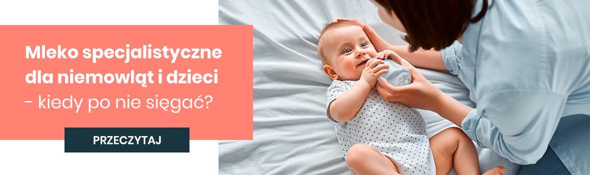 Mleko specjalistyczne dla niemowląt i dzieci - kiedy po nie sięgać?